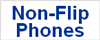 Non-flip Phones